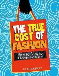 The True Cost of Fashion - Spilsbury, Louise A.