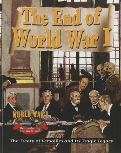 The End of World War I: The Treaty of Versailles and Its Tragic Legacy - Swayze, Alan