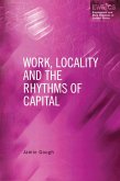 Work, Locality and the Rhythms of Capital (eBook, PDF)
