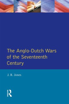 The Anglo-Dutch Wars of the Seventeenth Century (eBook, PDF) - Jones, J. R.