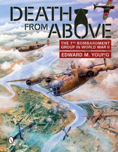 Death from Above: The 7th Bombardment Group in World War II - Young, Edward M.