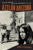 Aztlán Arizona: Mexican American Educational Empowerment, 1968-1978