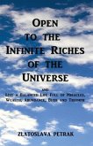 Open to the Infinite Riches of the Universe