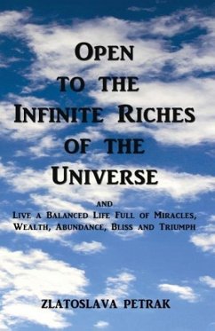 Open to the Infinite Riches of the Universe - Petrak, Zlatoslava