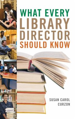 What Every Library Director Should Know - Curzon, Susan Carol