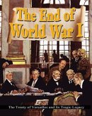 The End of World War I: The Treaty of Versailles and Its Tragic Legacy