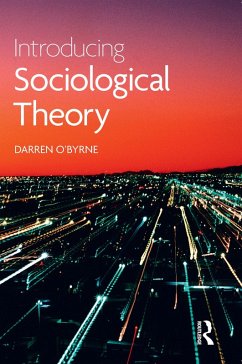 Introducing Sociological Theory (eBook, ePUB) - O'Byrne, Darren