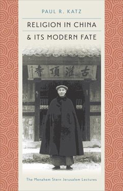 Religion in China & Its Modern Fate - Katz, Paul R.