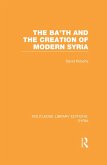 The Ba'th and the Creation of Modern Syria (RLE Syria) (eBook, ePUB)
