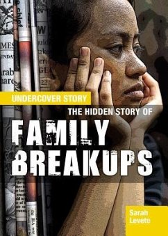 The Hidden Story of Family Breakups - Levete, Sarah