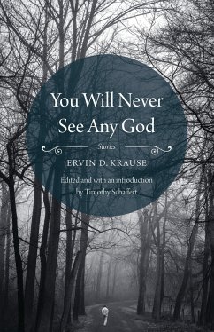 You Will Never See Any God - Krause, Ervin D