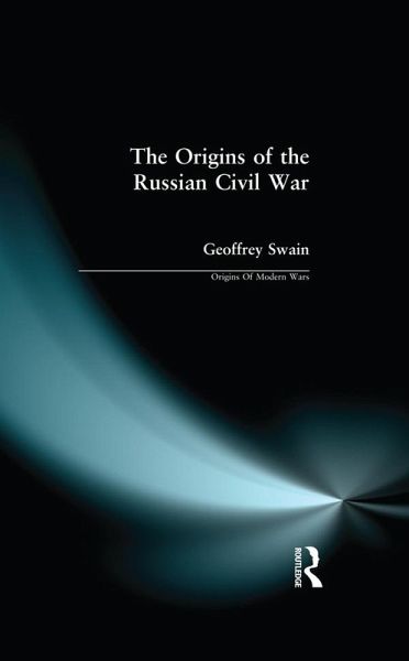 The Origins of the Russian Civil War (eBook, ePUB)