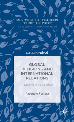 Global Religions and International Relations: A Diplomatic Perspective - Ferrara, P.