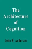 The Architecture of Cognition (eBook, ePUB) The Architecture of Cognition (eBook, ePUB)