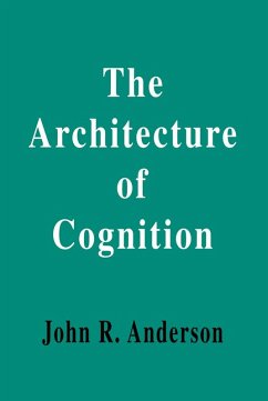 The Architecture of Cognition (eBook, PDF) - Anderson, John R.