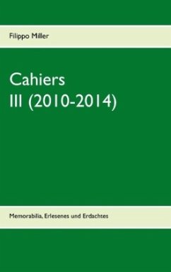 Cahiers III (2010-2014) - Miller, Filippo