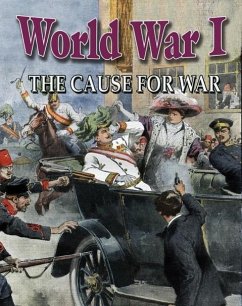 World War I: The Cause for War - Hyde, Natalie