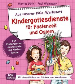 Kindergottesdienste für Fastenzeit und Ostern - Göth, Martin;Weininger, Paul