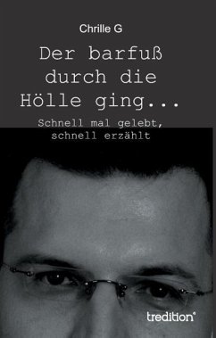 Der barfuß durch die Hölle ging... - G, Chrille Der barfuß durch die Hölle ging... - G, Chrille