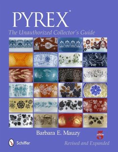 Pyrex(r): The Unauthorized Collector's Guide - Mauzy, Barbara E.