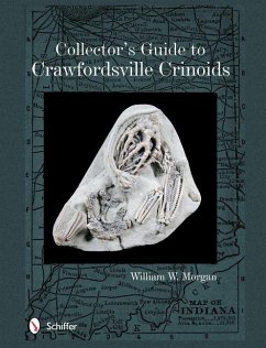 Collector's Guide to Crawfordsville Crinoids - Morgan, William W.