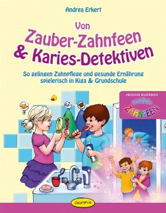 Von Zauber-Zahnfeen & Karies-Detektiven - Erkert, Andrea