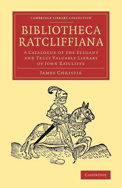 Bibliotheca Ratcliffiana - Christie, James