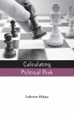 Calculating Political Risk (eBook, ePUB) Calculating Political Risk (eBook, ePUB)