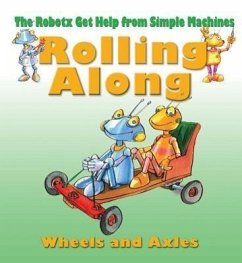 Rolling Along: The Wheel and Axle - Bailey, Gerry