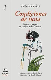 Condiciones de luna : coplas y juegos de lengua, ritmo y razón - Escudero, Isabel; García Calvo, Agustín