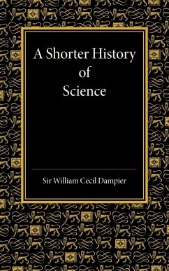 A Shorter History of Science - Dampier, William Cecil
