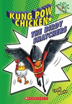 The Birdy Snatchers: A Branches Book (Kung POW Chicken #3) - Marko, Cyndi