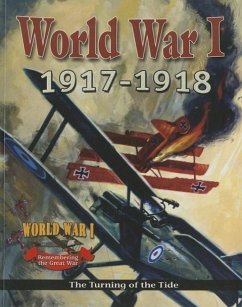 World War I: 1917-1918 - The Turning of the Tide - Walker, Robert