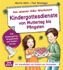 Kindergottesdienste von Muttertag bis Pfingsten, m. 1 Beilage - Göth, Martin;Weininger, Paul