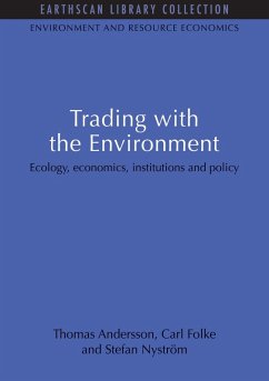 Trading with the Environment (eBook, ePUB) - Andersson, Thomas; Folke, Carl; Nystrom, Stefan