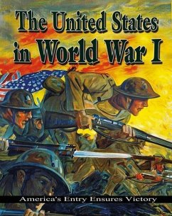 The United States in World War I: America's Entry Ensures Victory - Gould, Jane H.