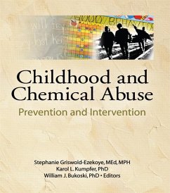 Childhood and Chemical Abuse (eBook, PDF) - Kumpfer, Karol L; Griswold-Ezekoye, Stephanie; Frank, Mary
