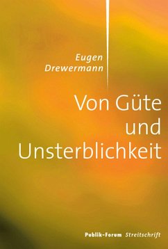 Von Güte und Unsterblichkeit (eBook, ePUB) - Drewermann, Eugen
