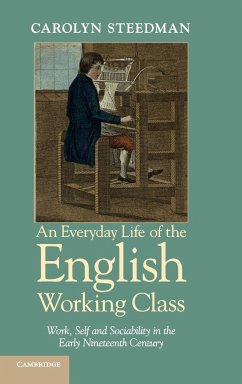 An Everyday Life of the English Working Class - Steedman, Carolyn