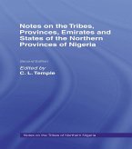 Notes on the Tribes, Provinces, Emirates and States of the Northern Provinces of Nigeria (eBook, ePUB)