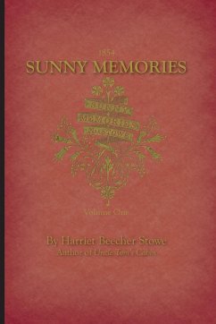 Sunny Memories of Foreign Lands Vol. I - Stowe, Harriet Beecher