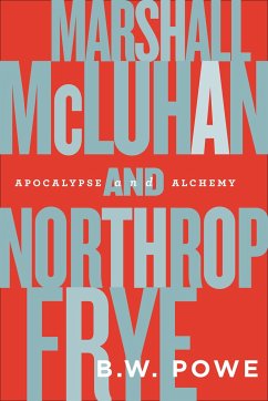 Marshall McLuhan and Northrop Frye - Powe, B.W.