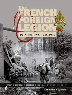 The French Foreign Legion in Indochina, 1946-1956 - Guyader, Raymond