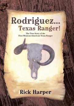 Rodriguez... Texas Ranger! - Harper, Rick