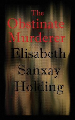 The Obstinate Murderer - Holding, Elisabeth Sanxay