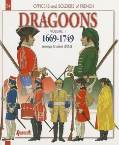 French Dragoons: Volume 1 - 1669-1749 - Letrun, Ludovic