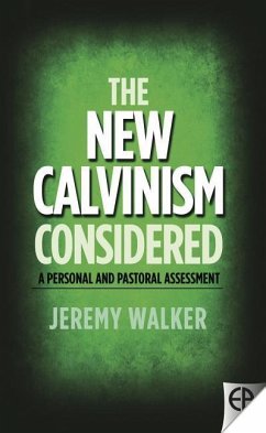 The New Calvinism Considered - Walker, Jeremy