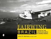 Fairwing--Brazil: Tales of the South Atlantic in World War II