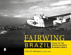 Fairwing--Brazil: Tales of the South Atlantic in World War II - Harrison, John R.