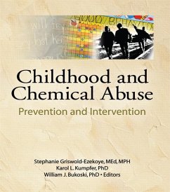 Childhood and Chemical Abuse (eBook, ePUB) - Kumpfer, Karol L; Griswold-Ezekoye, Stephanie; Frank, Mary